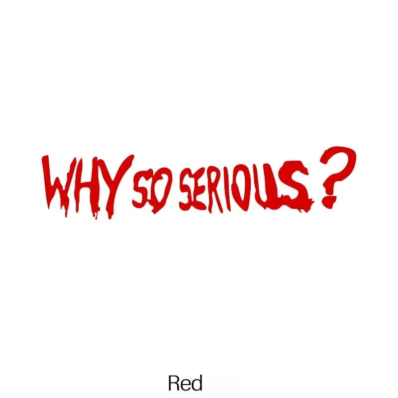 WHY SO SERIOUS Stickers,Fashion Car Body Window Bumper Vinyl Decal,For Cars, Trucks, Walls, Laptops, Windows, Motorcycles, (ONLINE ORDER ONLY)