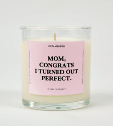 Mom Congrats I Turned Out Perfect Glass Candle (ONLINE ORDER ONLY)