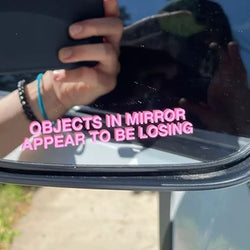 Objects in Mirror Appear to be Losing Car Sticker JDM Decoration Window Rear View Mirror Exterior Attachment Bumpers Vinyl Decal (ONLINE ORDER ONLY)