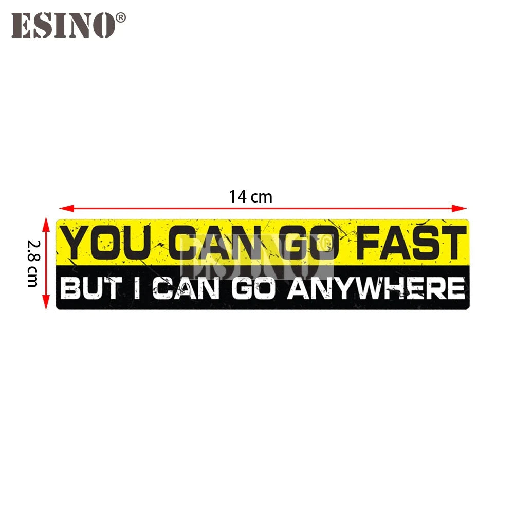 Car Styling Creative You Can Go Fast But I Can Go Anywhere Cartoon PVC  Waterproof Car Body Sticker Pattern Vinyl (ONLINE ORDER ONLY)