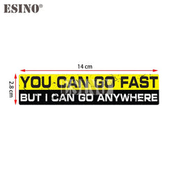 Car Styling Creative You Can Go Fast But I Can Go Anywhere Cartoon PVC  Waterproof Car Body Sticker Pattern Vinyl (ONLINE ORDER ONLY)