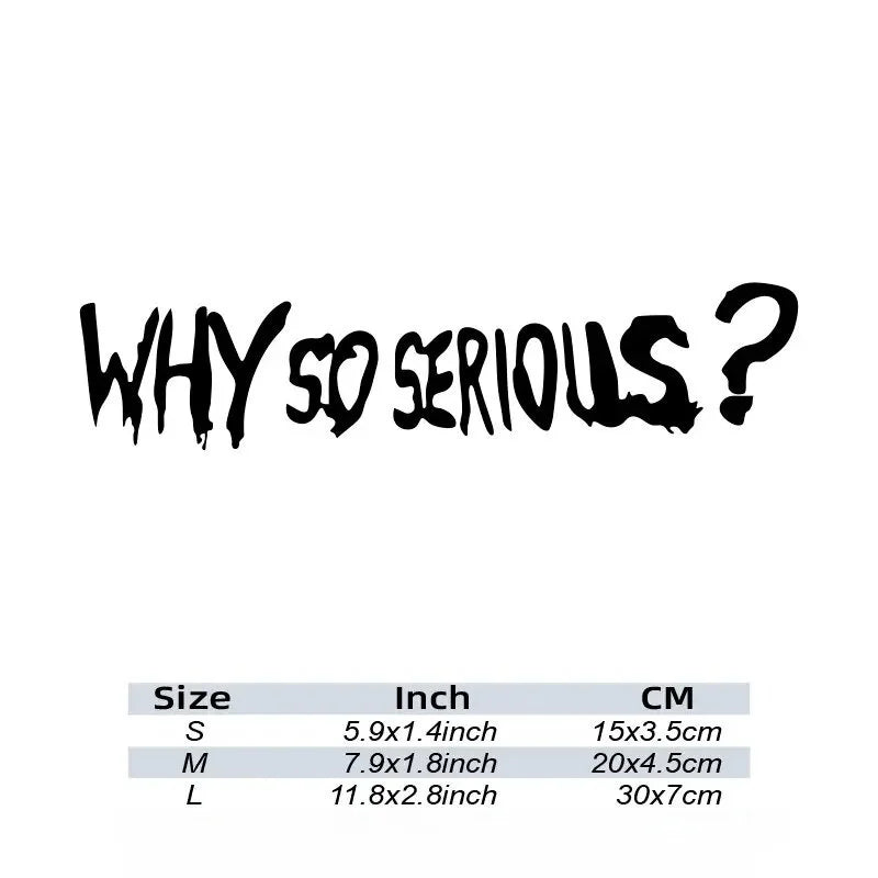 WHY SO SERIOUS Stickers,Fashion Car Body Window Bumper Vinyl Decal,For Cars, Trucks, Walls, Laptops, Windows, Motorcycles, (ONLINE ORDER ONLY)