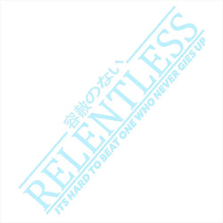 Relentless JDM Stickers For Car Sticker Drift Stance Anime Exterior Motivation After The File Glass Decoration Vinyl Decals (ONLINE ORDER ONLY)