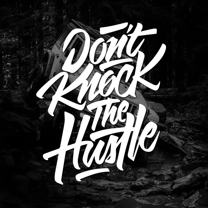 “DONT Knock The Hustle ”Stickers,Stylish  Car sticker for a Unique and Personalized Look with high quality  for  cars trucks ! (ONLINE ORDER ONLY)