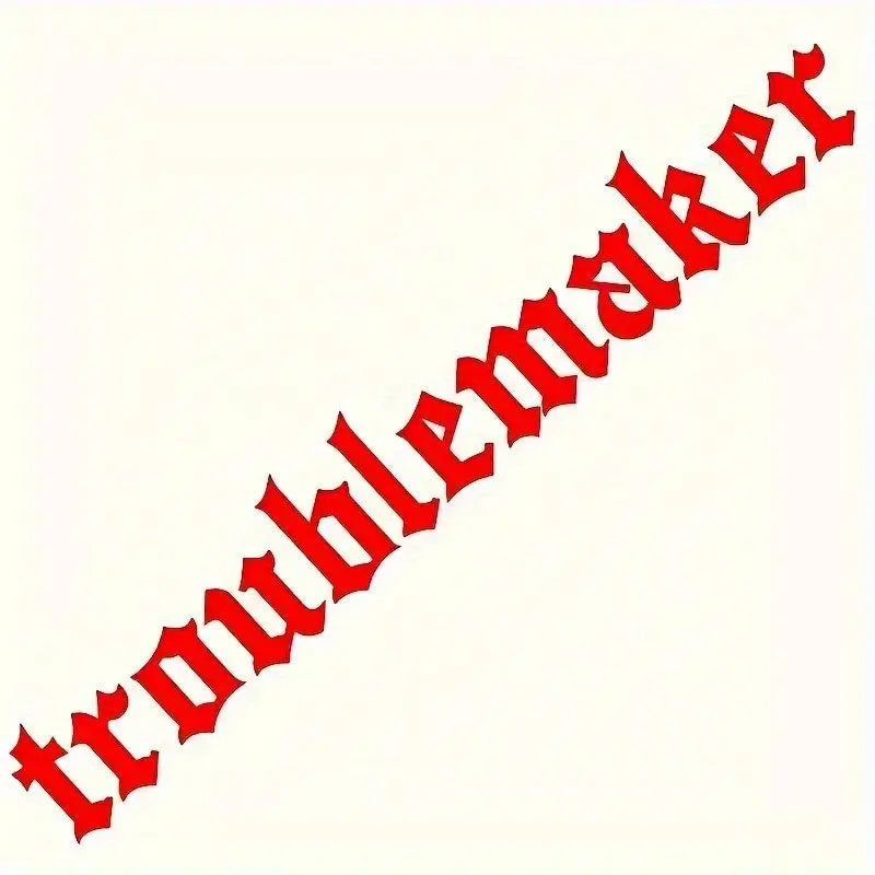 "troublemaker"Stickers,Windshield Banner Vinyl Car Decal, White and Black，For Cars, Trucks, Walls, Motorcycles (ONLINE ORDER ONLY)