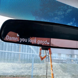 The Text Car Stickers Dann You Look Good Interior Decoration Rear View Mirror Fashion Stickers Creative Sport PVC Vinyl Decals (ONLINE ORDER ONLY)
