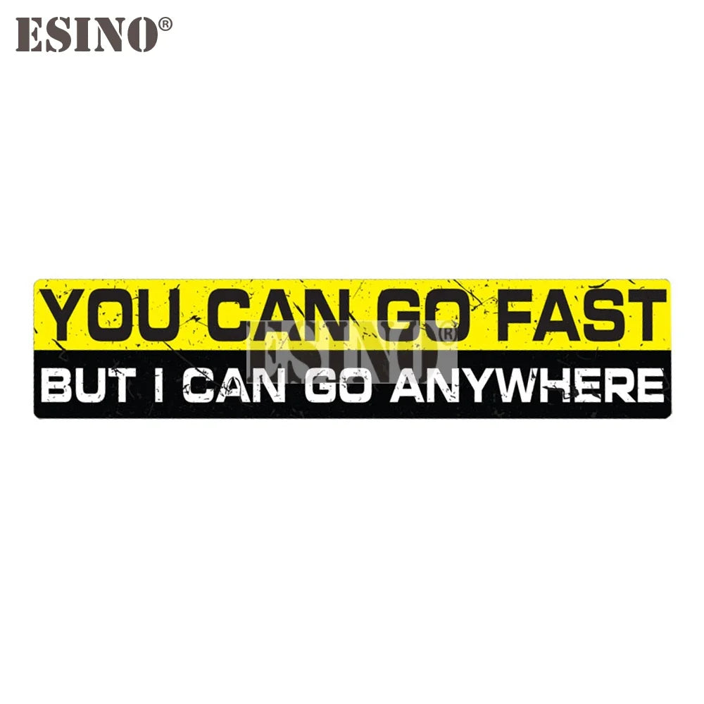 Car Styling Creative You Can Go Fast But I Can Go Anywhere Cartoon PVC  Waterproof Car Body Sticker Pattern Vinyl (ONLINE ORDER ONLY)