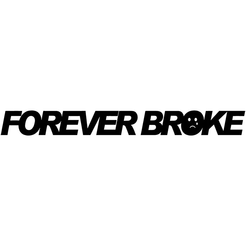 Interesting Text Forever Broke for Car Sticker Decoration Windshield Banner External Accessories Waterproof PVC Vinyl Decals (ONLINE ORDER ONLY)