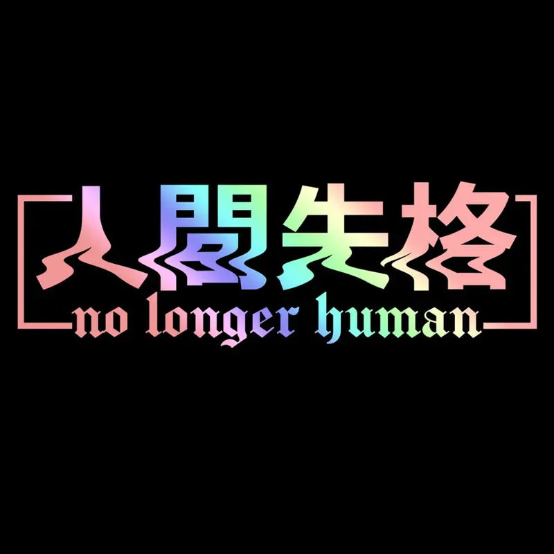 JDM Stickers For Car Sticker No Longer Human Drift Stance Anime Exterior Motivation After The File Glass Decoration Vinyl Decals (ONLINE ORDER ONLY)