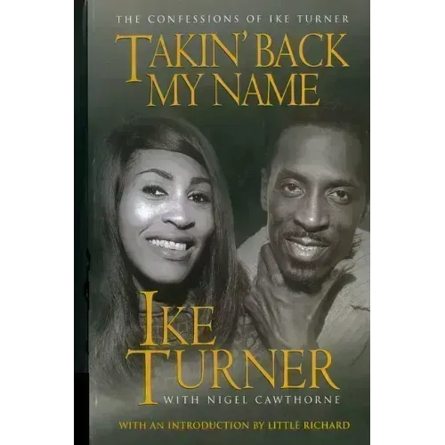 Takin' Back My Name: The Confessions of Ike Turner - Paperback (ONLINE ORDER ONLY)