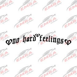 No Hard Feelings Windshield Rear Window Decal Car Sticker Banner JDM Vinyl Graphics Stance External Accessories Vinyl Decals (ONLINE ORDER ONLY)