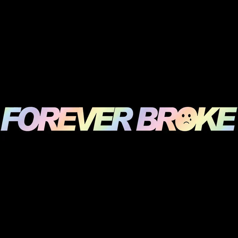 Interesting Text Forever Broke for Car Sticker Decoration Windshield Banner External Accessories Waterproof PVC Vinyl Decals (ONLINE ORDER ONLY)