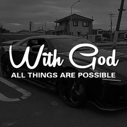 "WITH GOD ALL THINGS ARE POSSIBLE" Car Sticker, Car Styling Decal Classic Christian Automotive Racing Trucks Laptop Decoration (ONLINE ORDER ONLY)