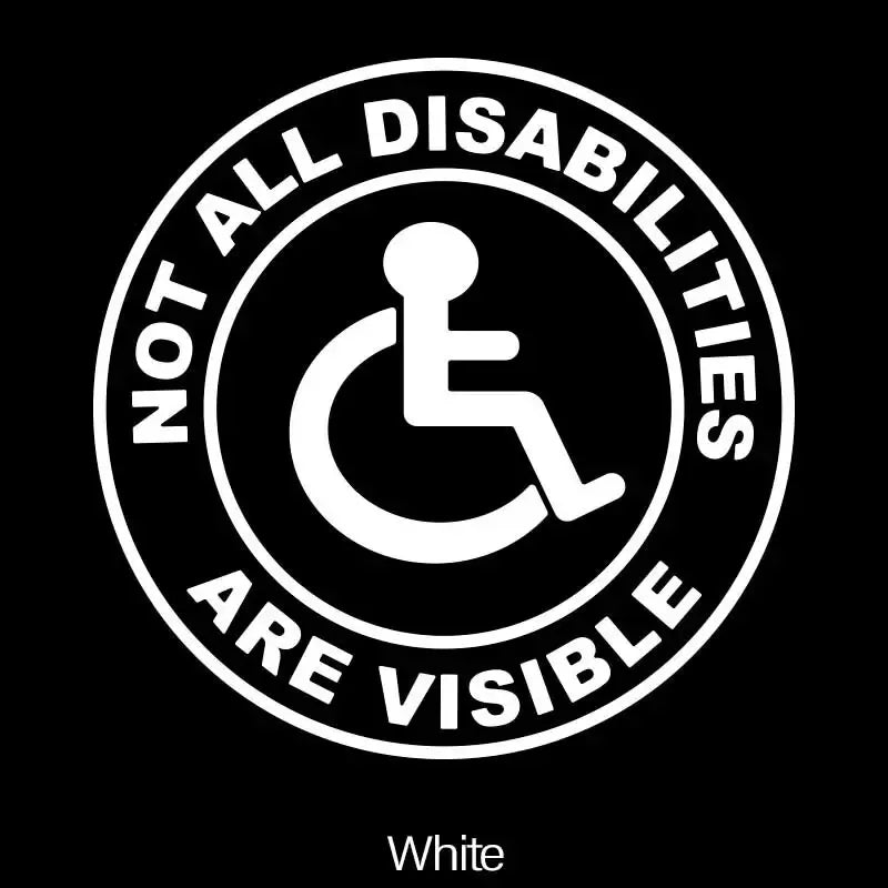 “Not All Disabilities Are Visible ”stickers，For Cars, Trucks, Walls, Laptops, Windows, Motorcycles, Bumpers Or Crafts (ONLINE ORDER ONLY)