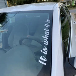 “It is what it is”Premium Quality Side Windshield Banner Decal Sticker  Enhance Your Car's Style and Visibility with the decals (ONLINE ORDER ONLY)