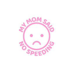 My Mom Said No Speeding Car Stickers Decoration Bumper Rear Window  PVC Vinyl Decals Gift for New Driver (ONLINE ORDER ONLY)