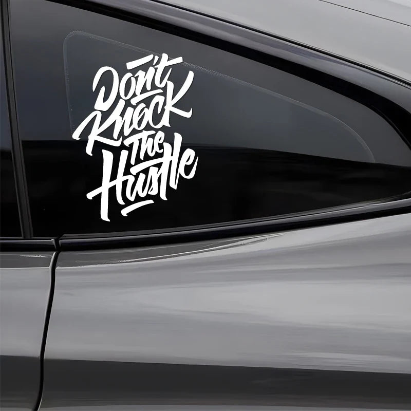 “DONT Knock The Hustle ”Stickers,Stylish  Car sticker for a Unique and Personalized Look with high quality  for  cars trucks ! (ONLINE ORDER ONLY)