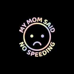 My Mom Said No Speeding Car Stickers Decoration Bumper Rear Window  PVC Vinyl Decals Gift for New Driver (ONLINE ORDER ONLY)