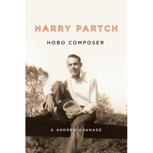 Harry Partch, Hobo Composer - Hardcover (ONLINE ORDER ONLY)