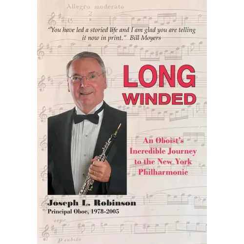Long Winded: An Oboist's Incredible Journey to the New York Philharmonic - Hardcover (ONLINE ORDER ONLY)