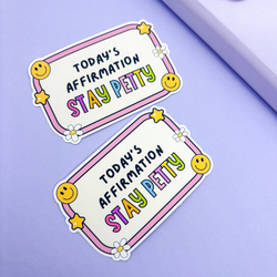 Stay Petty | Sticker Die Cut (ONLINE ORDER ONLY)