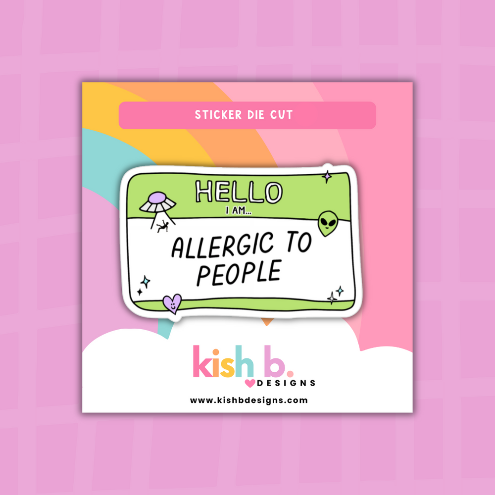 Hello, I'm Allergic to People | Sticker Die Cut (ONLINE ORDER ONLY)