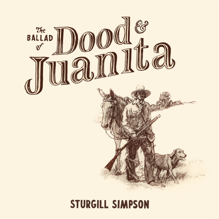 Sturgill Simpson - The Ballad Of Dood & Juanita [Vinyl]