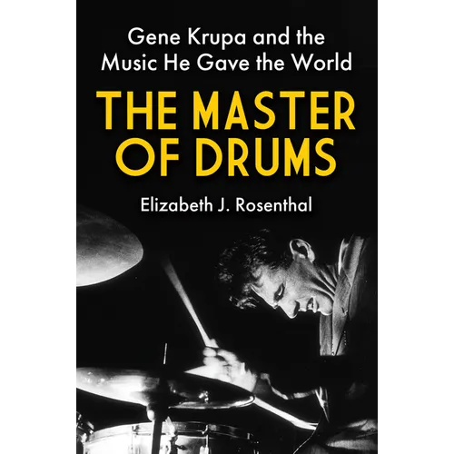 The Master of Drums: Gene Krupa and the Music He Gave the World - Hardcover (ONLINE ORDER ONLY)