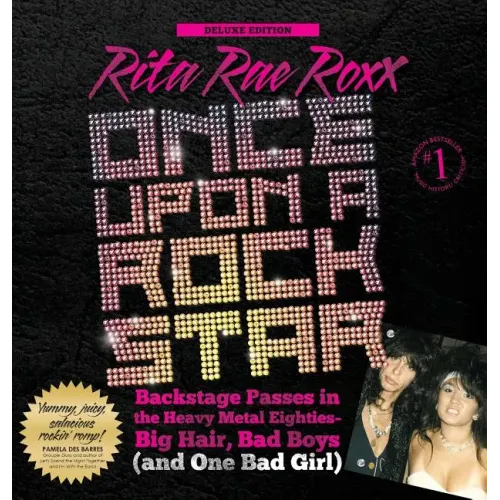 Once Upon a Rock Star: Backstage Passes in the Heavy Metal Eighties - Big Hair, Bad Boys (and One Bad Girl) - Hardcover (ONLINE ORDER ONLY)