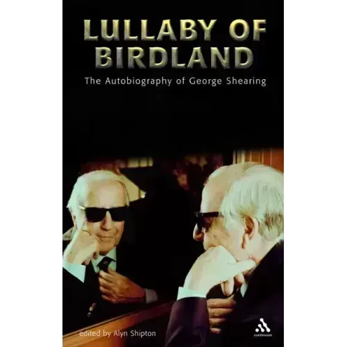Lullaby of Birdland: The Autobiography of George Shearing - Paperback (ONLINE ORDER ONLY)