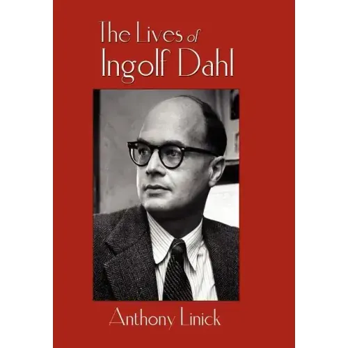 The Lives of Ingolf Dahl - Hardcover (ONLINE ORDER ONLY)