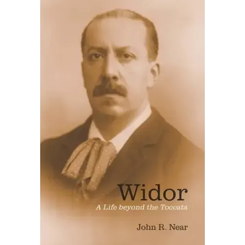 Widor: A Life Beyond the Toccata - Paperback (ONLINE ORDER ONLY)