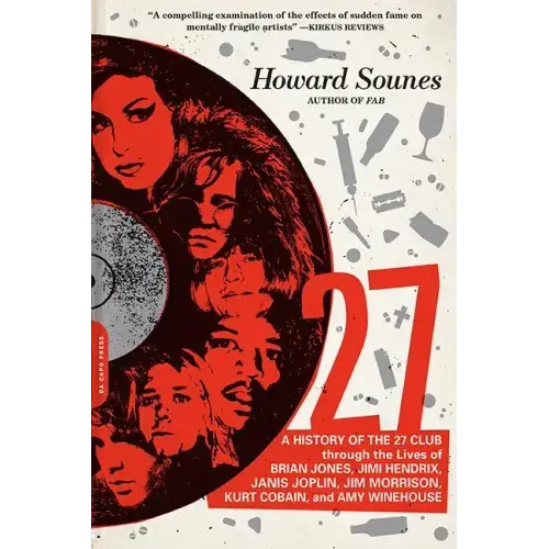 27: A History of the 27 Club Through the Lives of Brian Jones, Jimi Hendrix, Janis Joplin, Jim Morrison, Kurt Cobain, and Amy Winehouse - Paperback (ONLINE ORDER ONLY)