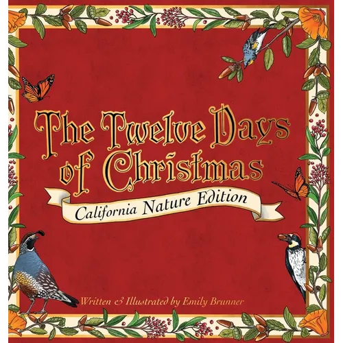The Twelve Days of Christmas: California Nature Edition - Hardcover (ONLINE ORDER ONLY)