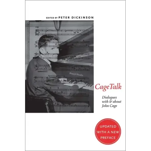 Cagetalk: Dialogues with and about John Cage - Paperback (ONLINE ORDER ONLY)