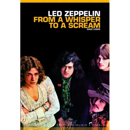 From a Whisper to a Scream: The Complete Guide to the Music of Led Zeppelin - Paperback (ONLINE ORDER ONLY)