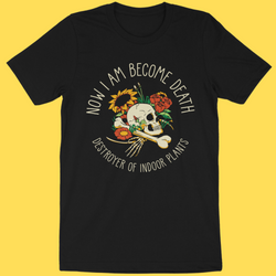 Destroyer of Indoor Plants' Shirt (ONLINE ORDER ONLY)