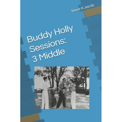 Buddy Holly Sessions: 3 Middle - Paperback (ONLINE ORDER ONLY)