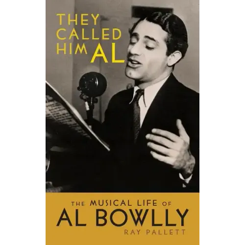 They Called Him Al: The Musical Life of Al Bowlly (hardback) - Hardcover (ONLINE ORDER ONLY)