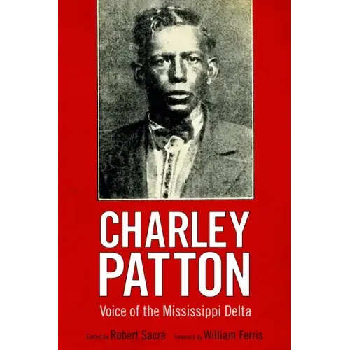Charley Patton: Voice of the Mississippi Delta - Hardcover (ONLINE ORDER ONLY)