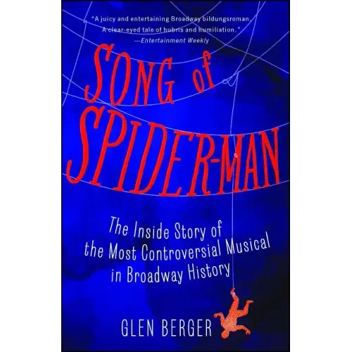 Song of Spider-Man: The Inside Story of the Most Controversial Musical in Broadway History - Paperback (ONLINE ORDER ONLY)