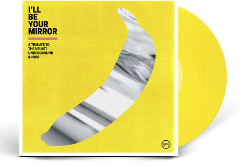 I'll Be Your Mirror: A Tribute To The Velvet Underground & Nico(Limited Edition, Colored Vinyl, Yellow, Indie Exclusive) (2 LP) [Vinyl] (ONLINE ORDER ONLY)