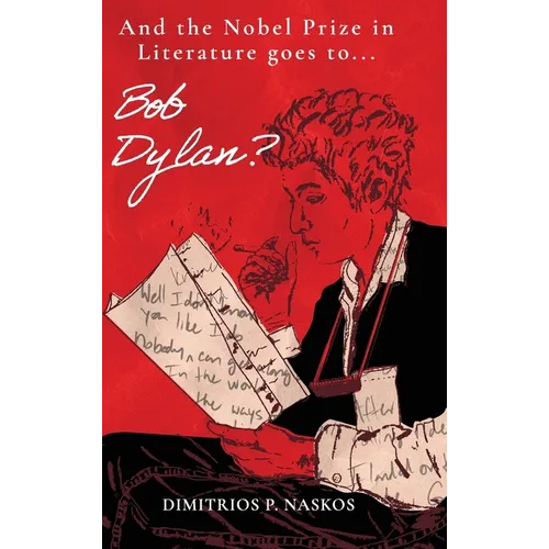 And the Nobel Prize in Literature Goes to . . . Bob Dylan? - Hardcover (ONLINE ORDER ONLY)