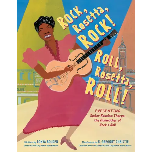 Rock, Rosetta, Rock! Roll, Rosetta, Roll!: Presenting Sister Rosetta Tharpe, the Godmother of Rock & Roll - Hardcover (ONLINE ORDER ONLY)