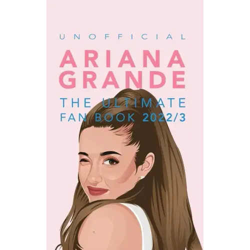 Ariana Grande: 100+ Ariana Grande Facts, Photos, Quiz + More - Hardcover (ONLINE ORDER ONLY)