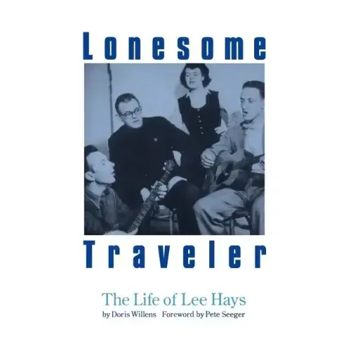 Lonesome Traveler: The Life of Lee Hays - Paperback (ONLINE ORDER ONLY)