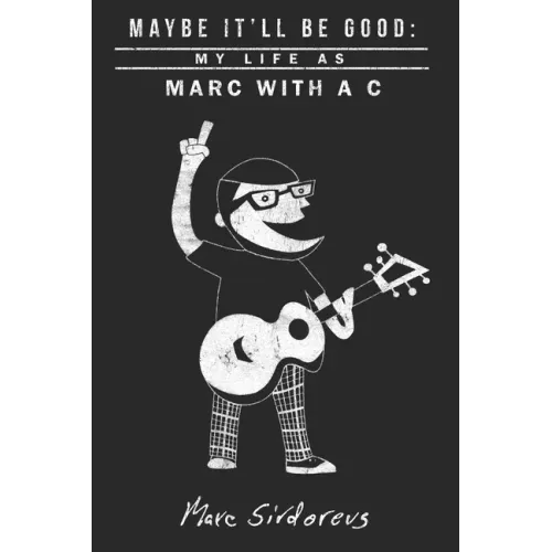 Maybe It'll Be Good: My Life As Marc With a C - Paperback (ONLINE ORDER ONLY)
