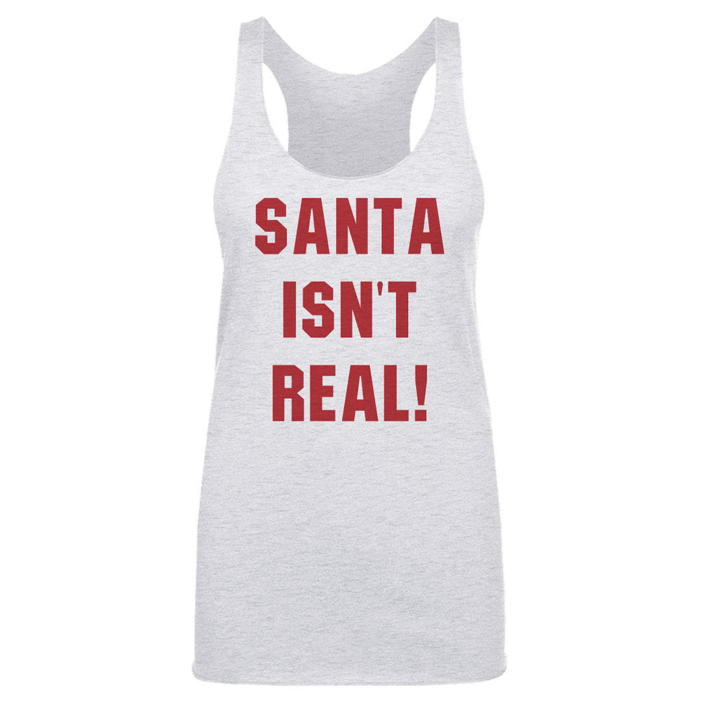 Christmas Santa Isn't Real (ONLINE ORDER ONLY)