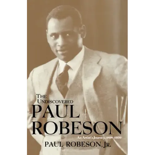 The Undiscovered Paul Robeson: An Artist's Journey, 1898-1939 - Hardcover (ONLINE ORDER ONLY)
