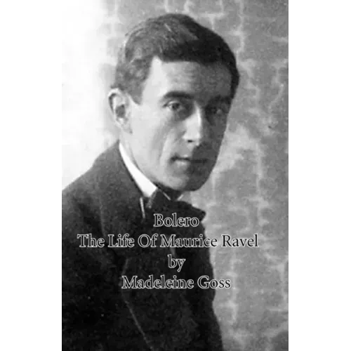 Bolero - The Life of Maurice Ravel - Paperback (ONLINE ORDER ONLY)